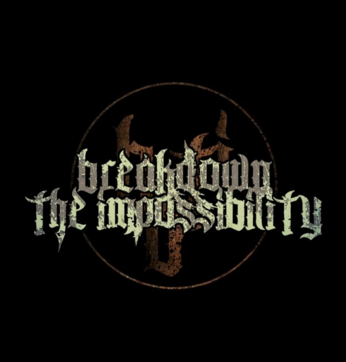 BREAKDOWN THE IMPOSSIBILITY