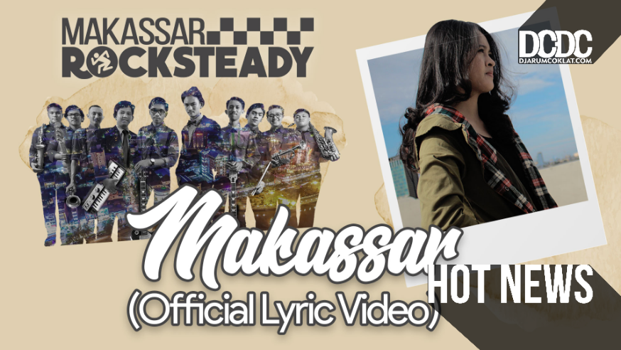 Kecintaan Makassar Rocksteady Akan Kotanya Lewat Sebuah Lagu