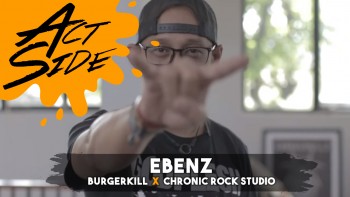 ACTSIDE: EBENZ (BURGERKILL X CHRONIC ROCK STUDIO)
