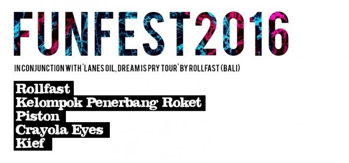 FUN FEST 2016: In conjuction with ‘Lanes Oil, Dream Is Pry’ Tour by Rollfast 