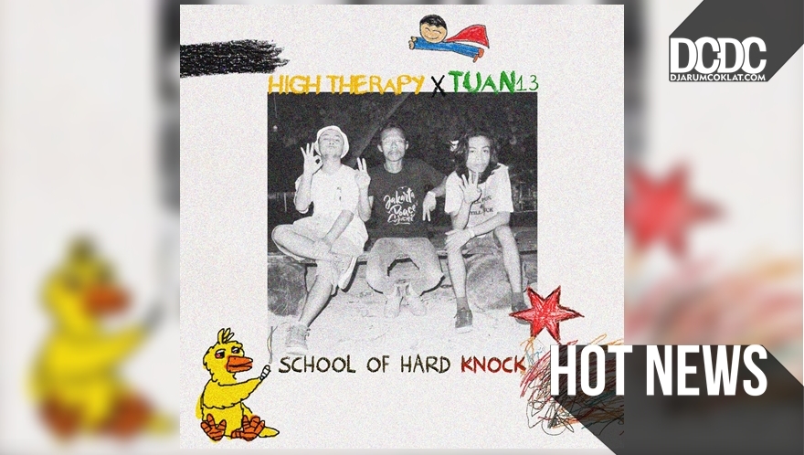 “School Of Hard Knock”, Sebuah Kolaborasi Apik High Therapy & Tuan Tigabelas