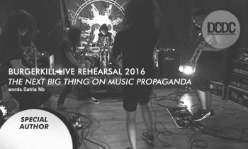 Burgerkill – Live Rehearsal 2016: The Next Big Thing on Music Propaganda