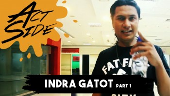 Act Side: Indra Gatot (Rosemary / Skateboarder) Part 1
