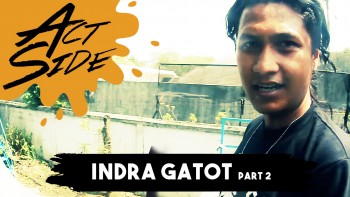 Act Side: Indra Gatot (Rosemary / Skateboarder) Part 2