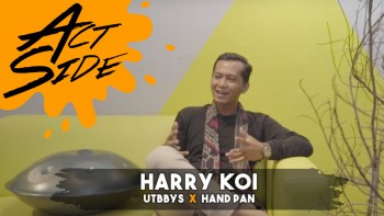 ACT SIDE: HARRY KOI (UTTBYS x Hand Pan)